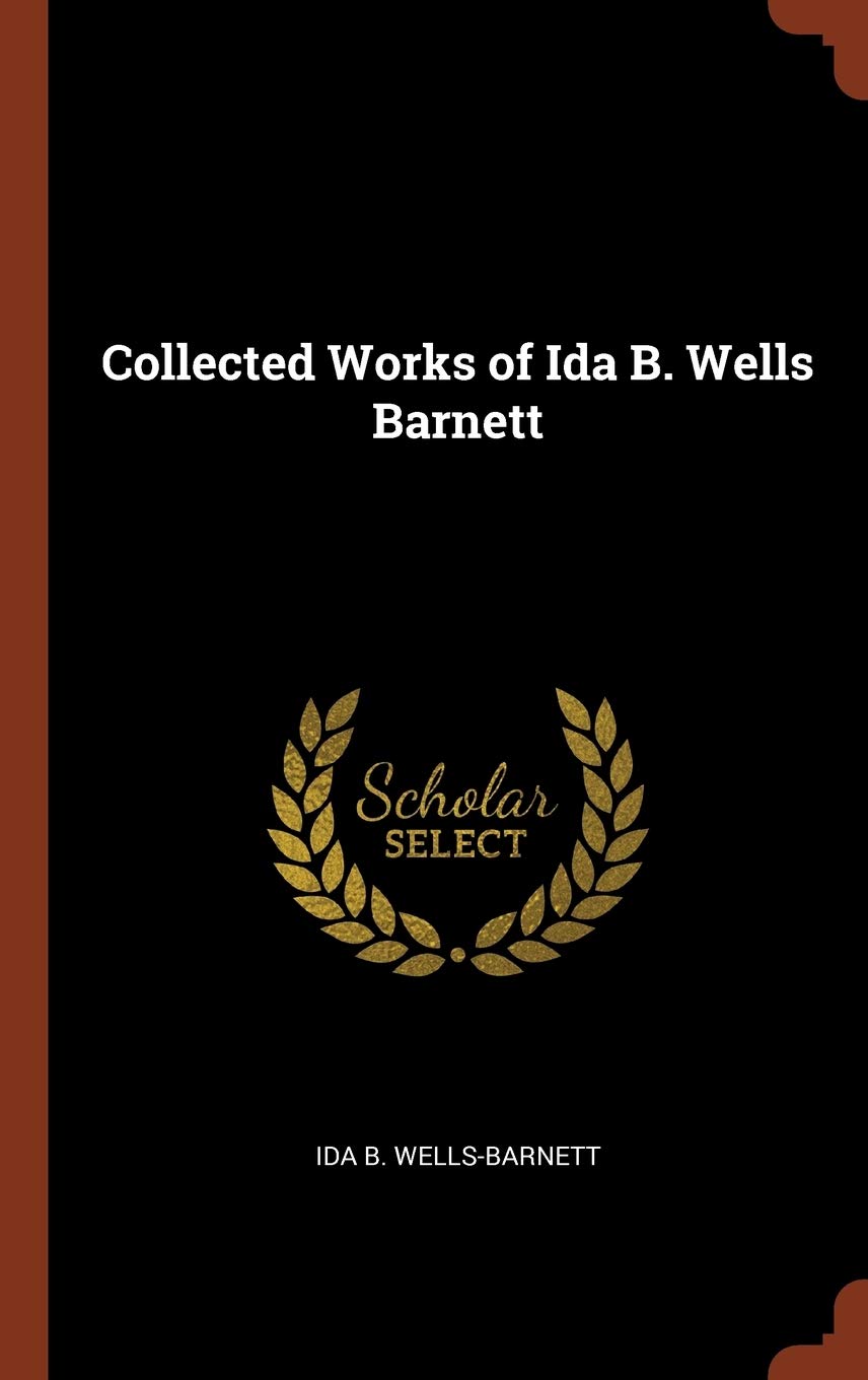Collected Works of Ida B. Wells Barnett