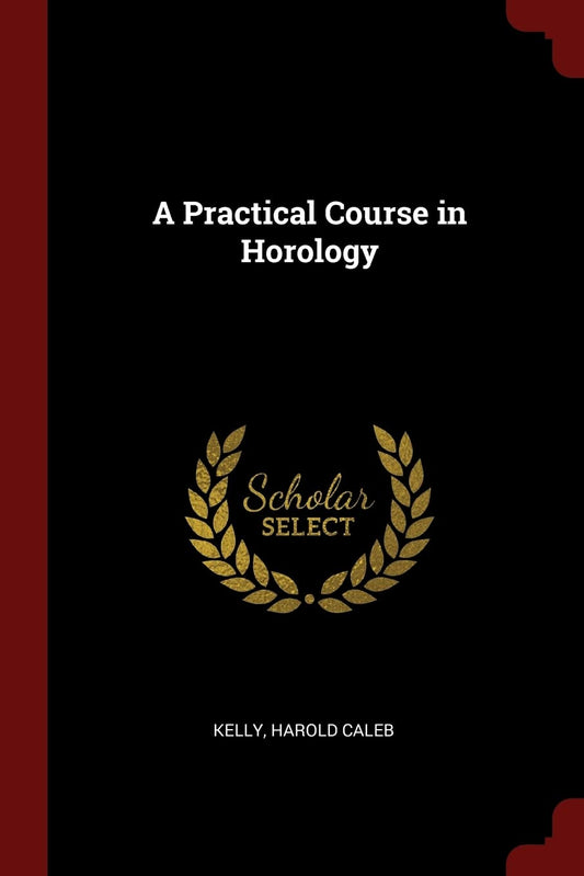 A Practical Course in Horology - 3341