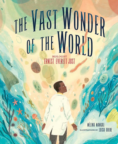 The vast wonder of the world: biologist Ernest Everett Just