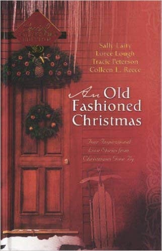 An Old-Fashioned Christmas: For the Love of a Child/Miracle on Kismet Hill/Christmas Flower/God Jul (Heartsong Novella Collection)