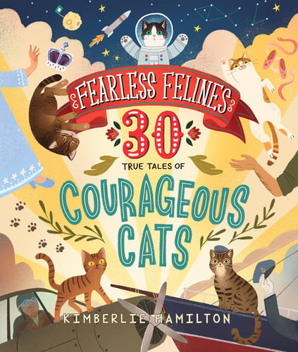 Fearless Felines 30 True Tales of Courageous Cats