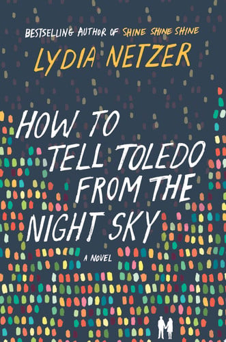 How to tell Toledo from the night sky: a novel
