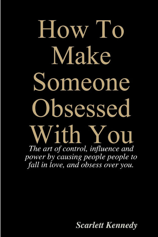 How To Make Someone Obsessed With You - 6120