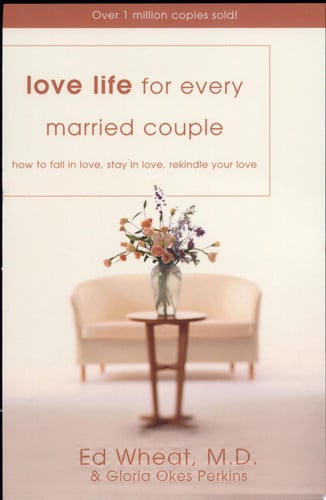 Love life for every married couple: how to fall in love, stay in love, rekindle your love