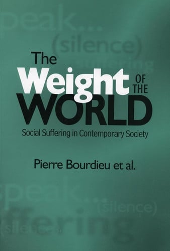 The weight of the world: social suffering in contemporary society
