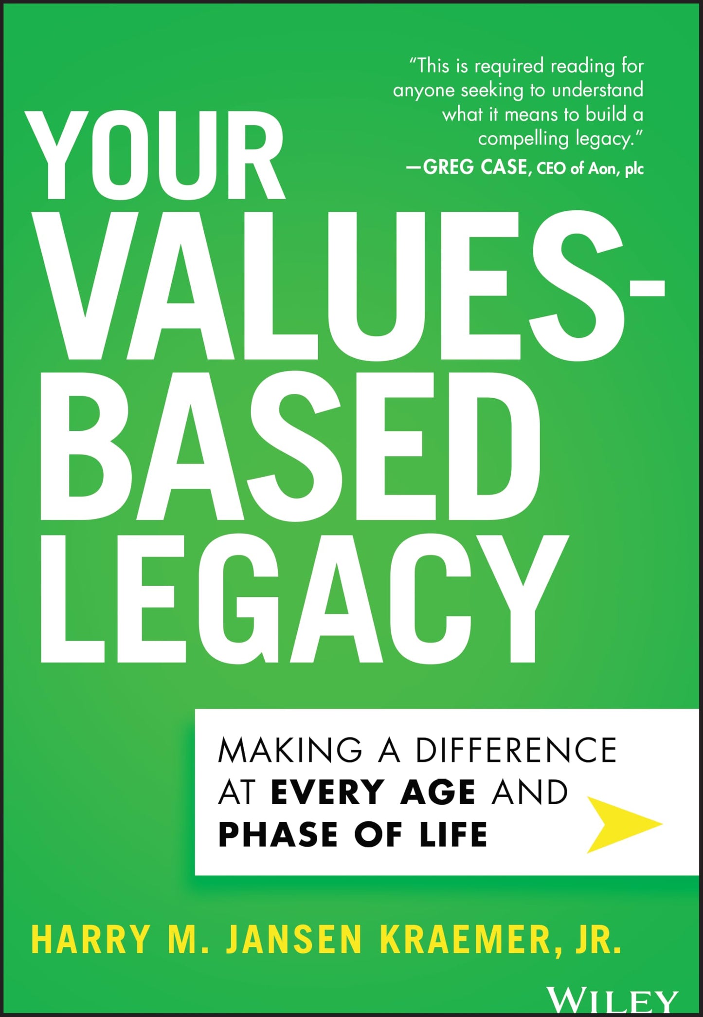 Your Values-Based Legacy: Making a Difference at Every Age and Phase of Life