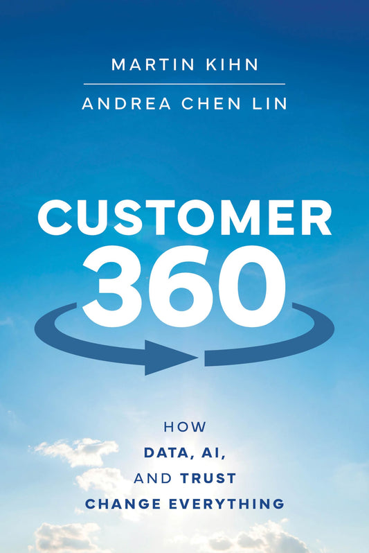 Customer 360: How Data, AI, and Trust Change Everything