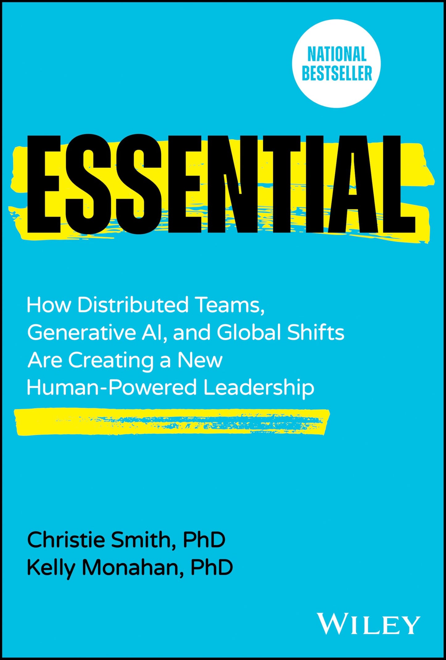 Essential: How Distributed Teams, Generative AI, and Global Shifts Are Creating a New Human-Powered Leadership - 5679