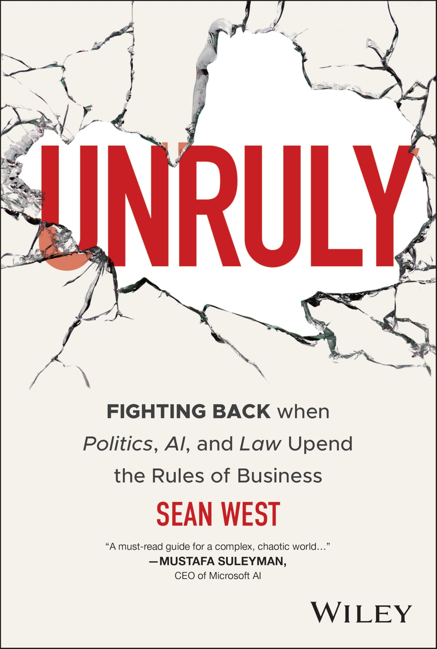 Unruly: Fighting Back when Politics, AI, and Law Upend the Rules of Business - 8307