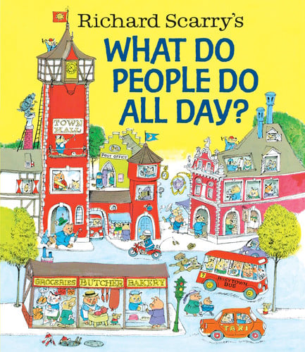 Richard Scarry's What do people do all day?