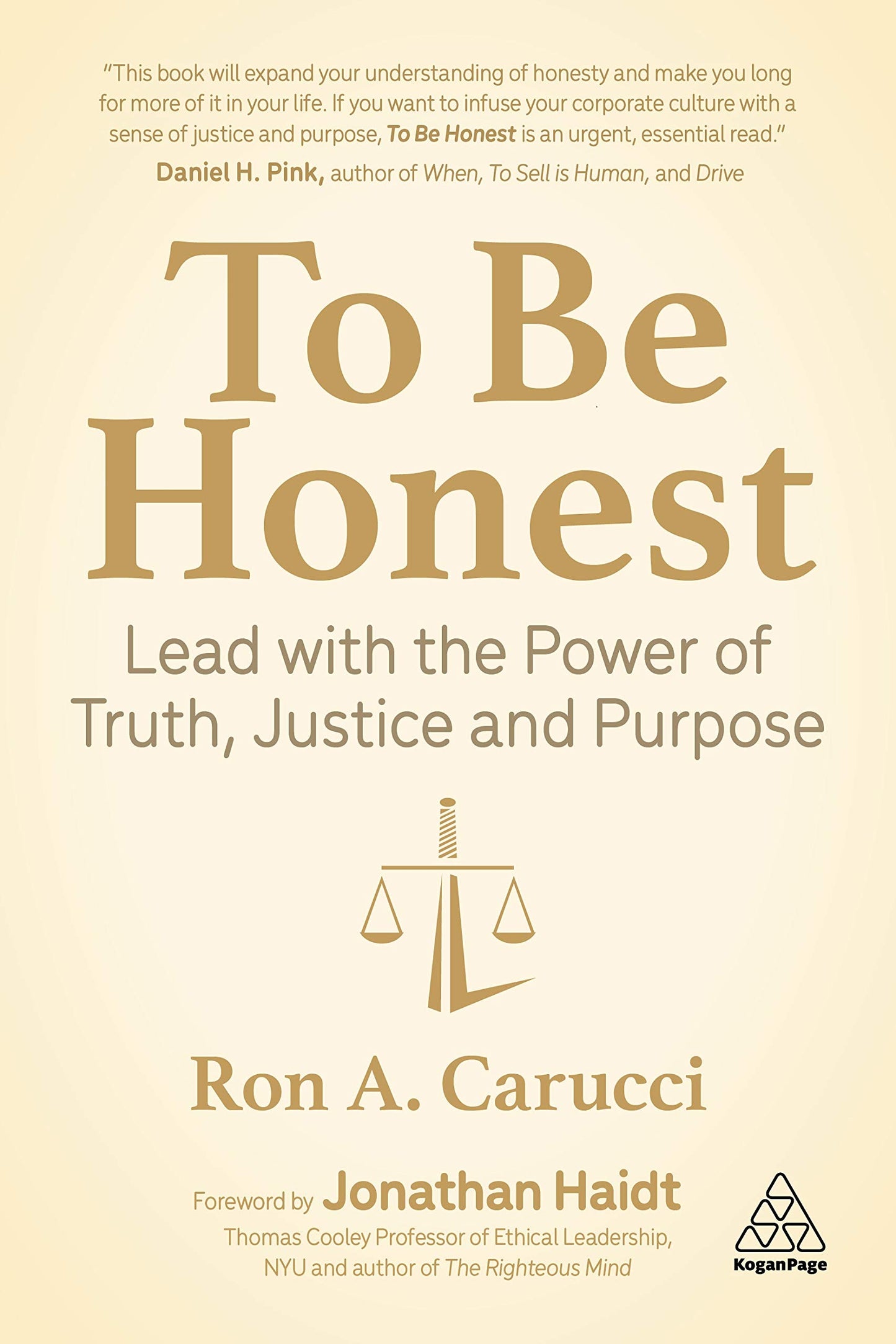 To Be Honest: Lead with the Power of Truth, Justice and Purpose
