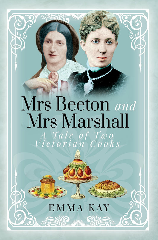 Mrs Beeton and Mrs Marshall: A Tale of Two Victorian Cooks - 1053