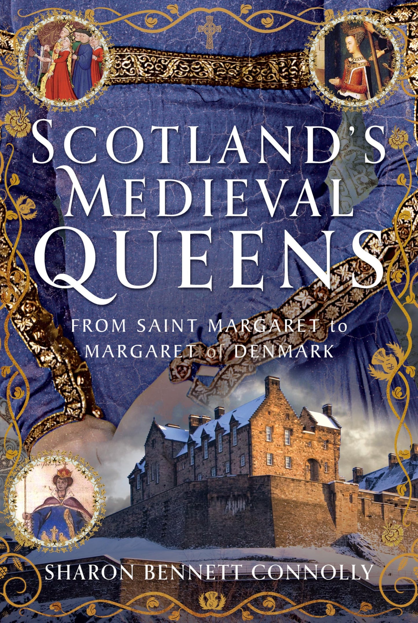 Scotland’s Medieval Queens: From Saint Margaret to Margaret of Denmark
