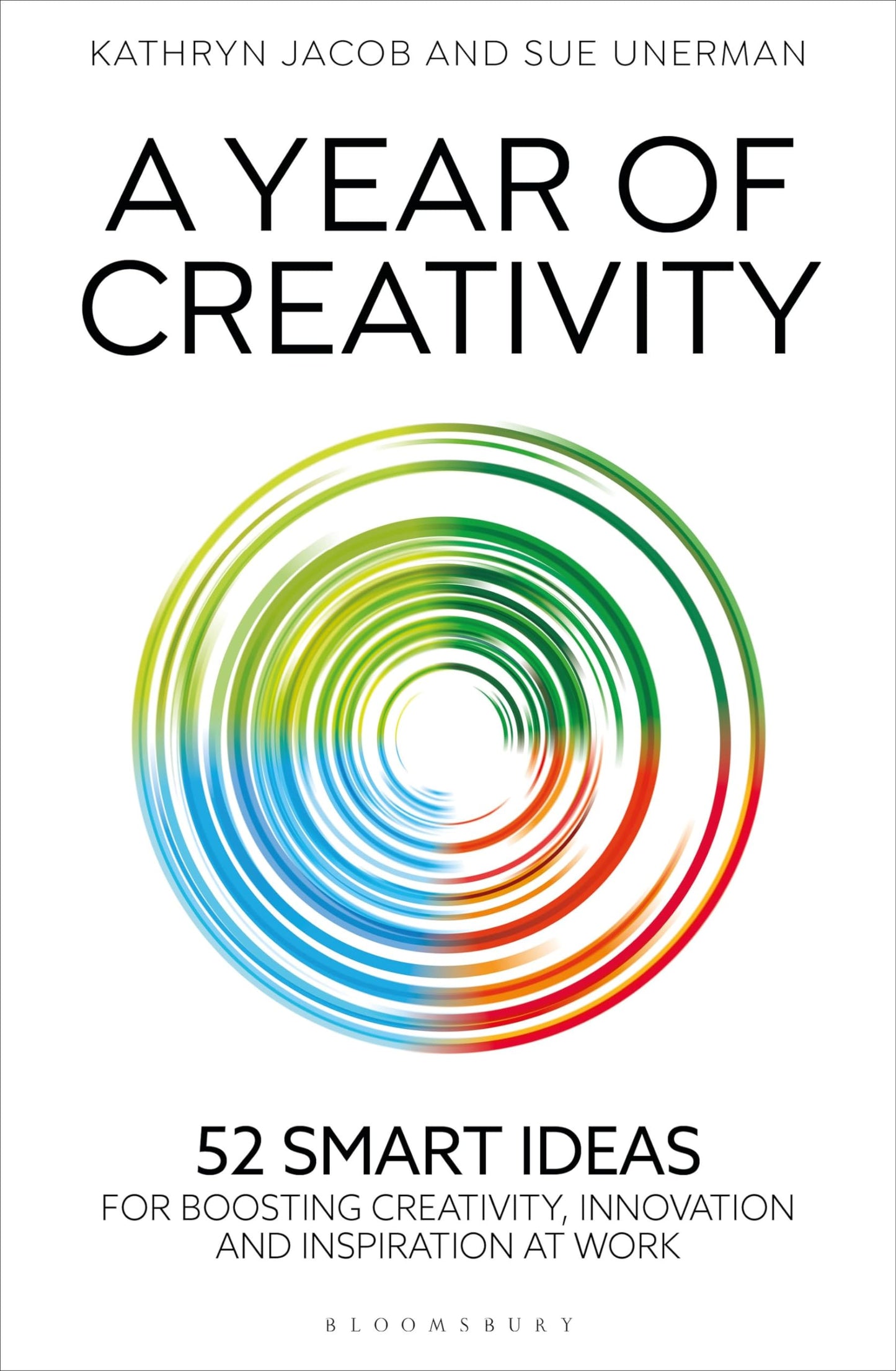 A Year of Creativity: 52 smart ideas for boosting creativity, innovation and inspiration at work - 3622