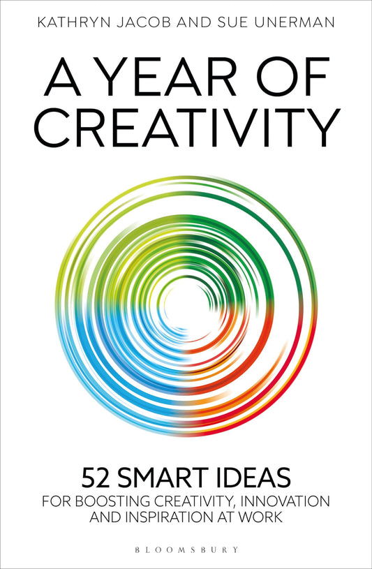 A Year of Creativity: 52 smart ideas for boosting creativity, innovation and inspiration at work - 3622