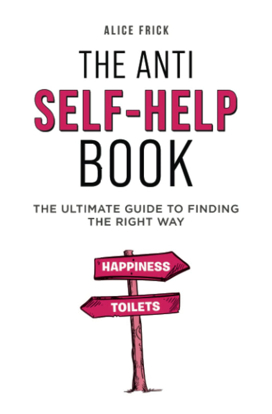 The Anti Self-Help Book - 6214