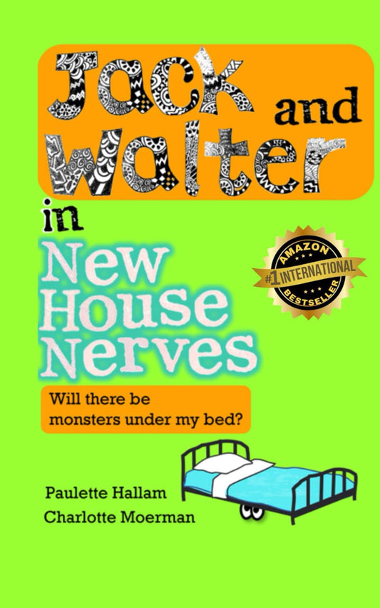 Jack and Walter in New House Nerves: Will there be monsters under my bed? (Jack and Walter Books Series)