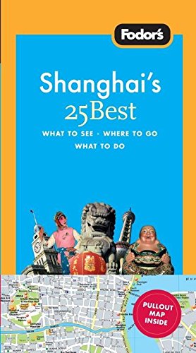 Fodor's Shanghai's 25 Best, 3rd Edition (Full-color Travel Guide) - 5540