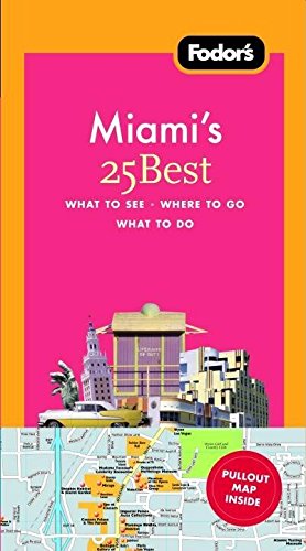 Fodor's Miami's 25 Best, 3rd Edition (Full-color Travel Guide) - 1514