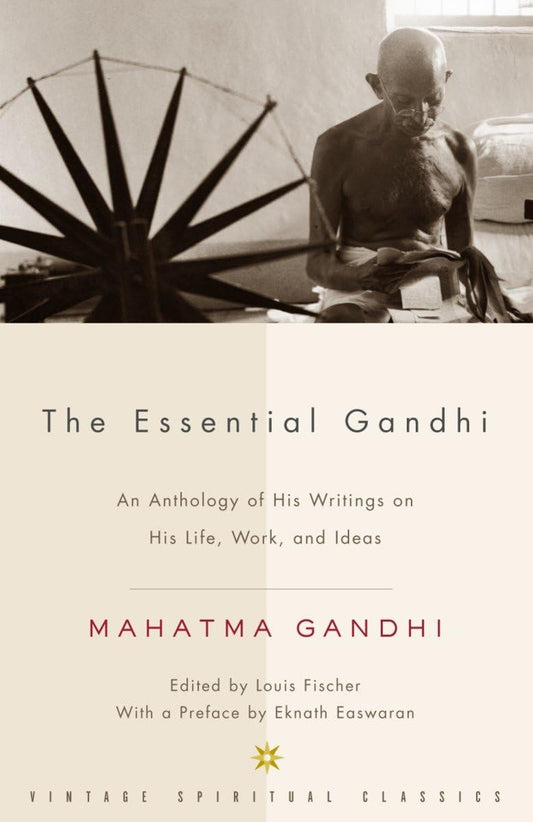 The Essential Gandhi: An Anthology of His Writings on His Life, Work, and Ideas - 4390