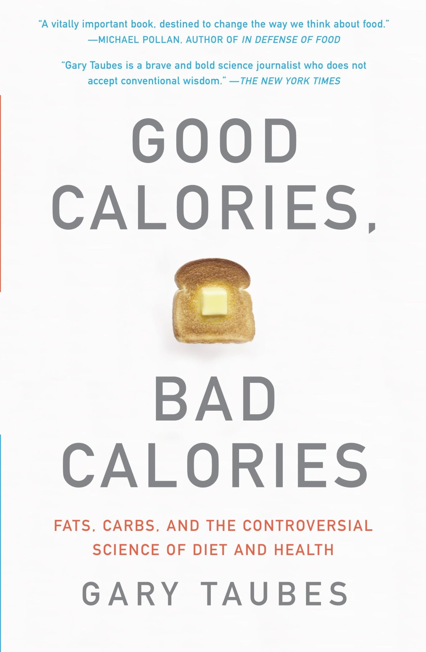 Good Calories, Bad Calories: Fats, Carbs, and the Controversial Science of Diet and Health - 1496
