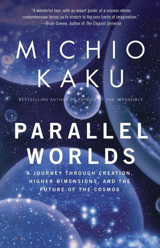 Parallel Worlds: A Journey Through Creation, Higher Dimensions, and the Future of the Cosmos - 9825