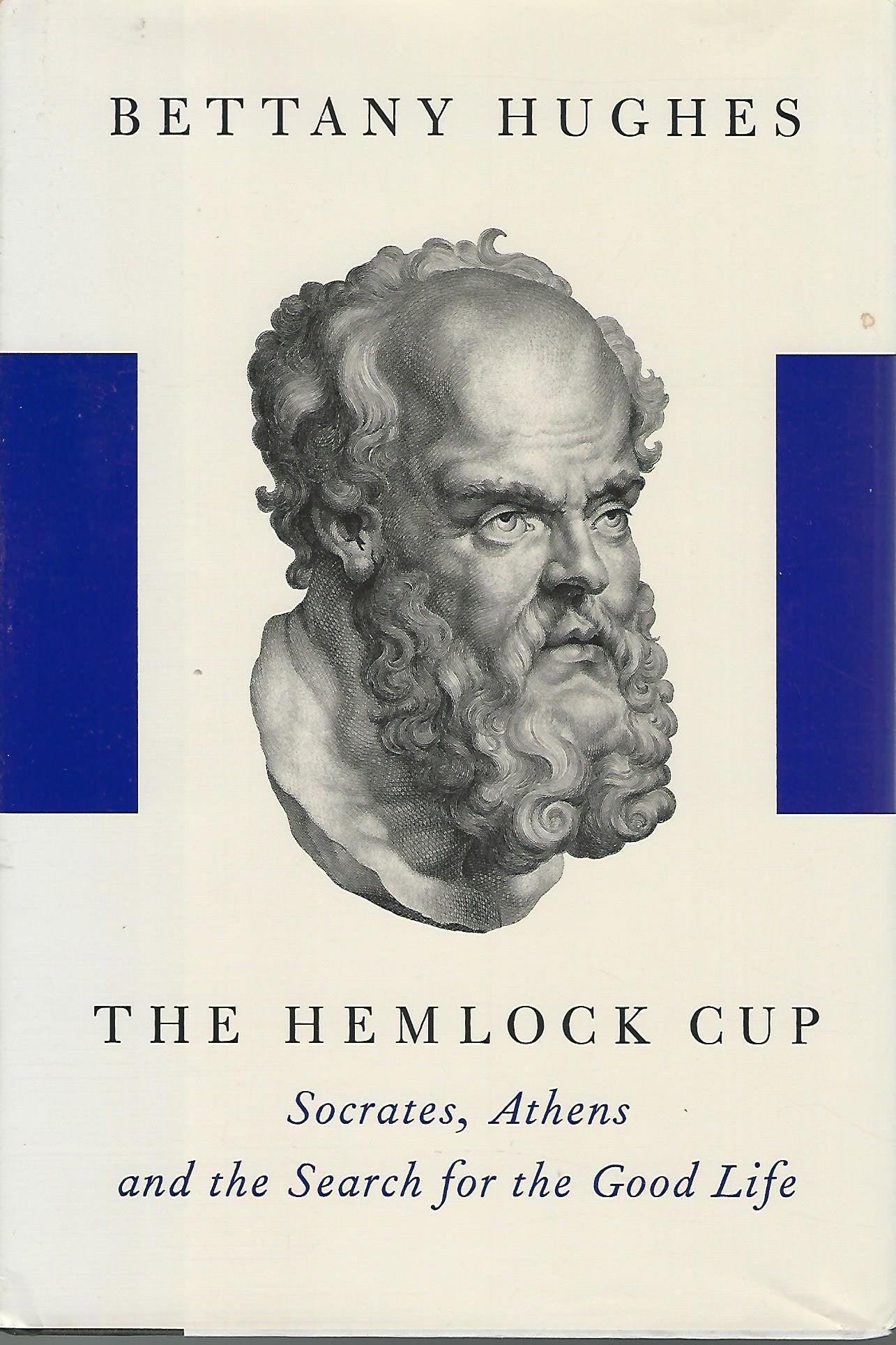 The Hemlock Cup: Socrates, Athens and the Search for the Good Life - 5595