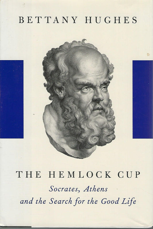 The Hemlock Cup: Socrates, Athens and the Search for the Good Life - 5595