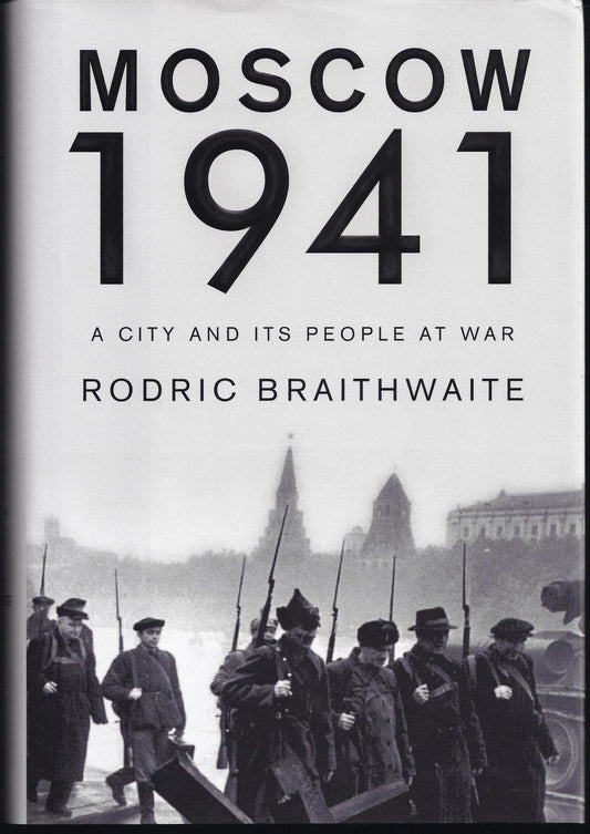 Moscow 1941: A City and Its People at War