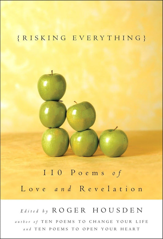 RISKING EVERYTHING: 110 POEMS OF - 8835