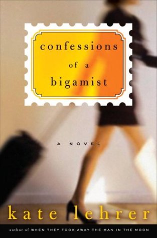 Confessions of a Bigamist: A Novel - 1641