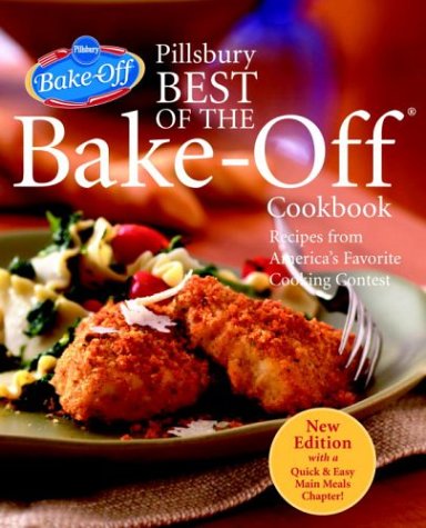 Pillsbury Best of the Bake-Off Cookbook: Recipes from America's Favorite Cooking Contest - 1704