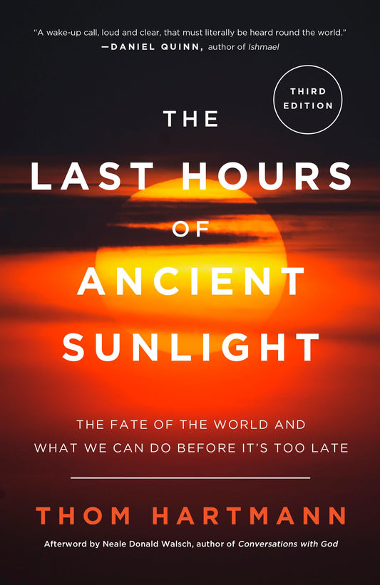 The Last Hours of Ancient Sunlight: Revised and Updated Third Edition: The Fate of the World and What We Can Do Before It's Too Late - 3075