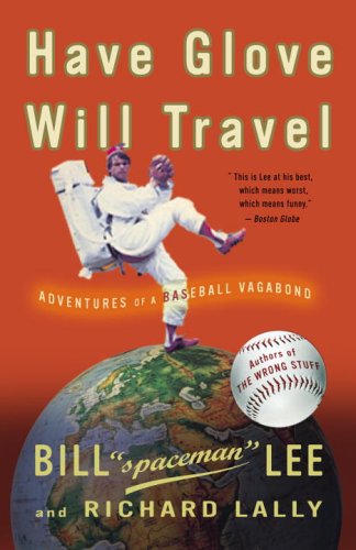 Have Glove, Will Travel: Adventures of a Baseball Vagabond