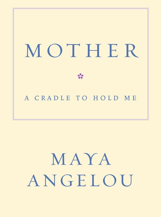Mother: A Cradle to Hold Me