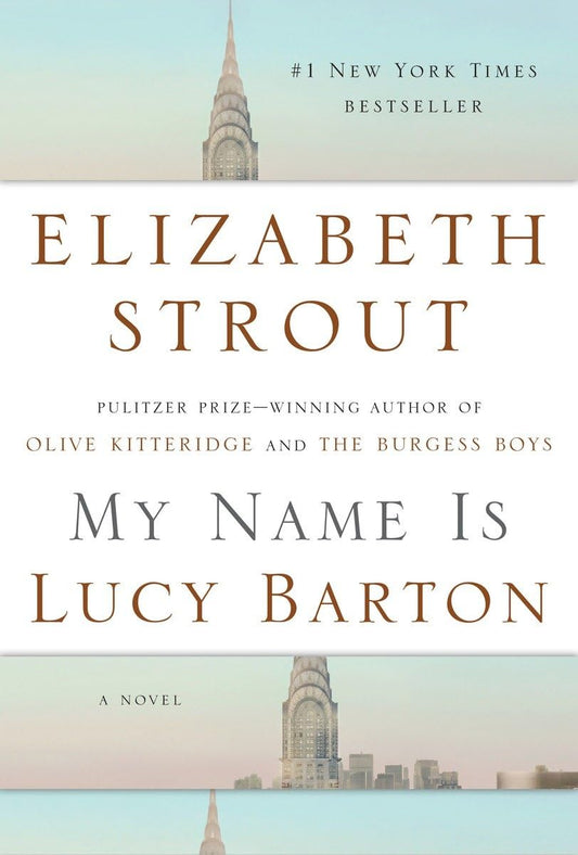 MY NAME IS LUCY BARTON: A NOVEL