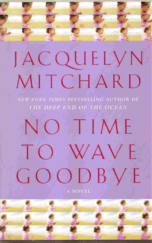 No Time to Wave Goodbye: A Novel