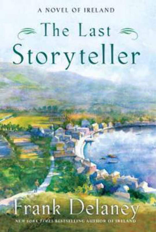 The Last Storyteller: A Novel of Ireland