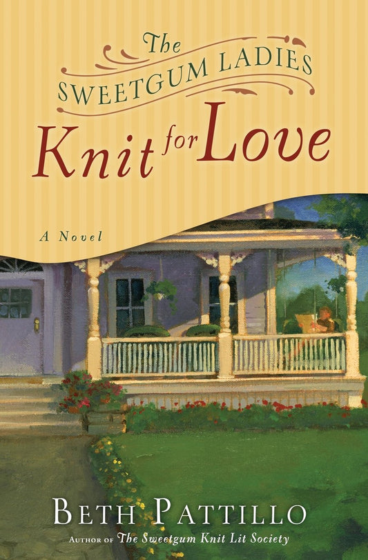 The Sweetgum Ladies Knit for Love: A Novel - 6716