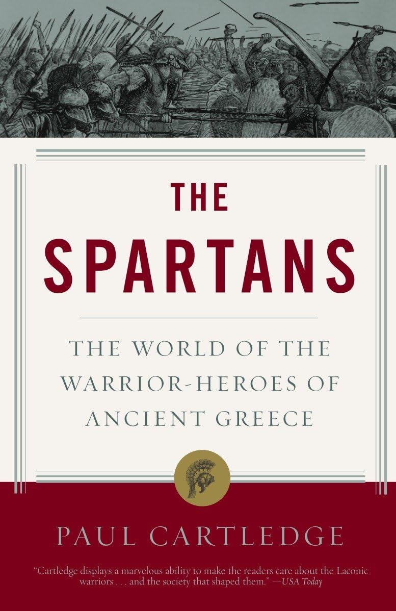 The Spartans: The World of the Warrior-Heroes of Ancient Greece - 4519