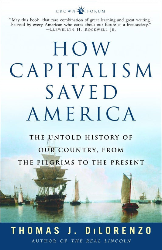 How Capitalism Saved America: The Untold History of Our Country, from the Pilgrims to the Present - 2356