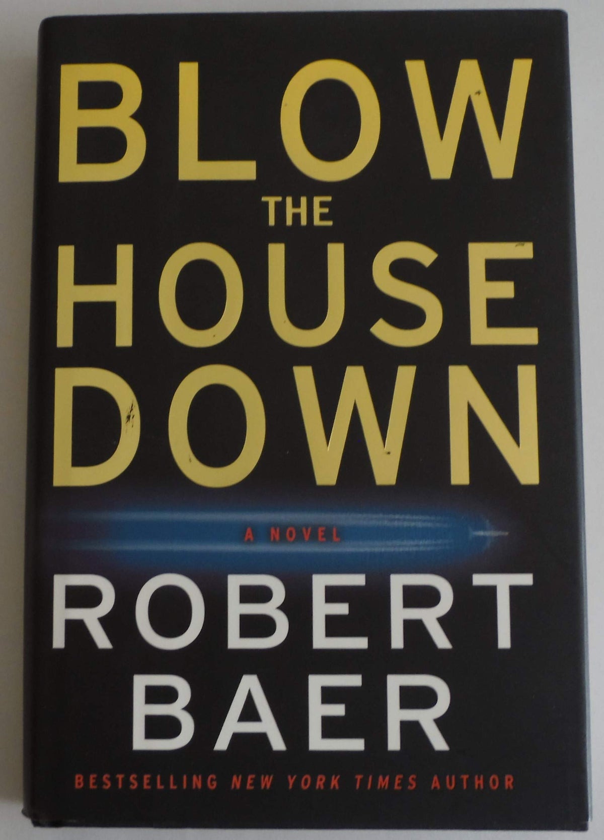 Blow the House Down: A Novel