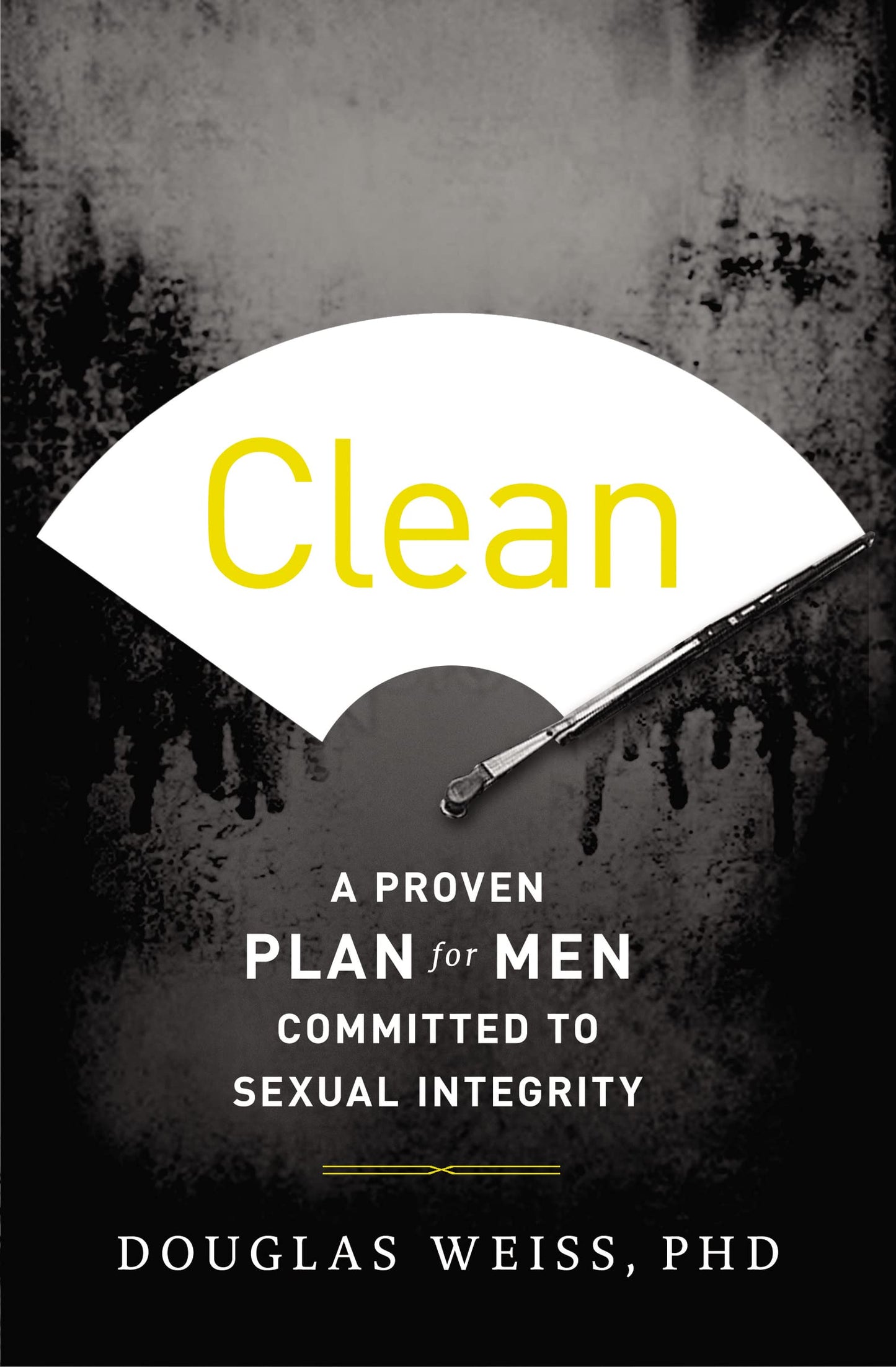 Clean: A Proven Plan for Men Committed to Sexual Integrity - 5643