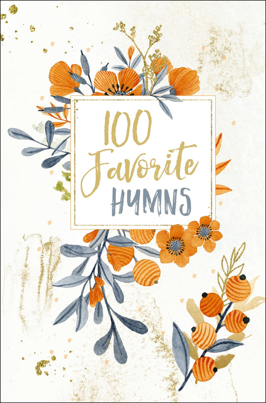 100 Favorite Hymns Devotional: Reflections on the Powerful Words of History’s Most Beloved Hymns (100 Daily Devotions)