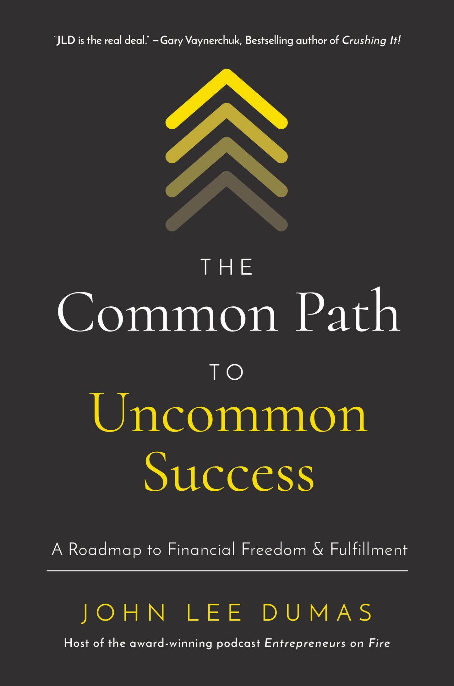 The Common Path to Uncommon Success: A Roadmap to Financial Freedom and Fulfillment - 7872