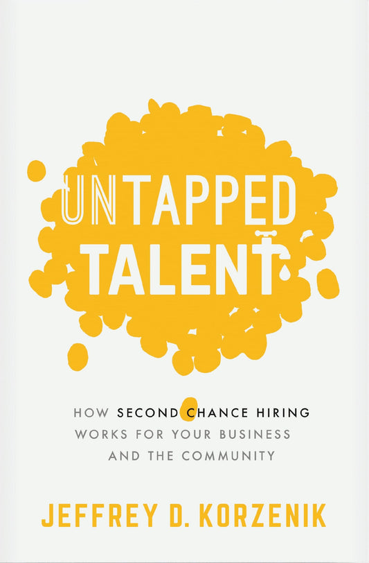 Untapped Talent: How Second Chance Hiring Works for Your Business and the Community - 7865