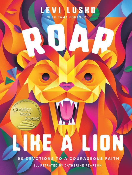 Roar Like a Lion: 90 Devotions to a Courageous Faith - 6267