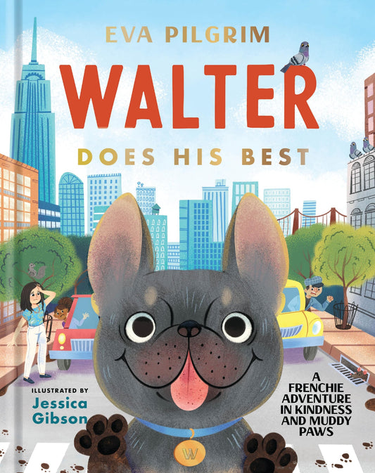 Walter Does His Best: A Frenchie Adventure in Kindness and Muddy Paws - 4810