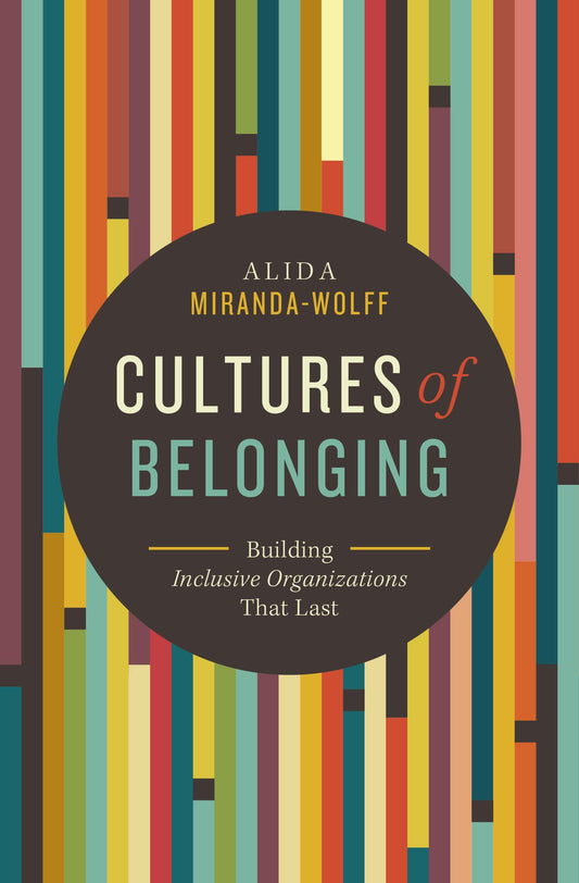 Cultures of Belonging: Building Inclusive Organizations that Last - 8090