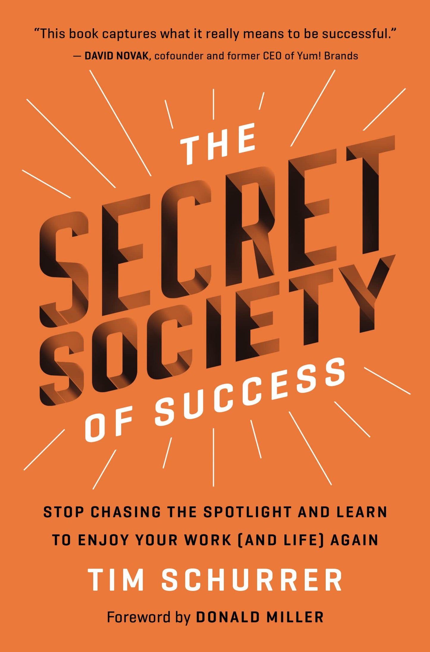 The Secret Society of Success: Stop Chasing the Spotlight and Learn to Enjoy Your Work (and Life) Again - 4283